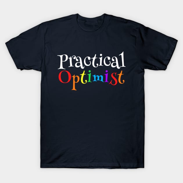 Practical Optimist T-Shirt by epiclovedesigns